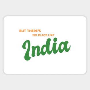 But There's No Place Like India Sticker